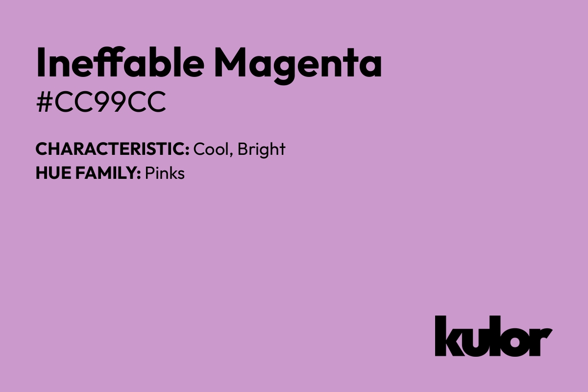 Ineffable Magenta is a color with a HTML hex code of #cc99cc.