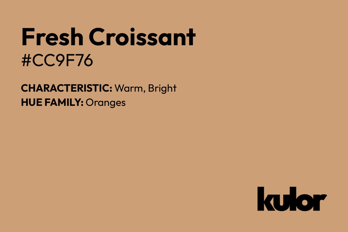 Fresh Croissant is a color with a HTML hex code of #cc9f76.