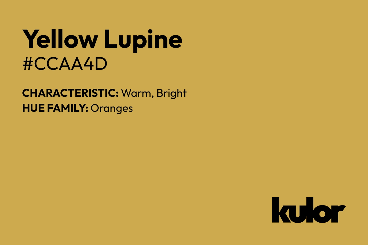 Yellow Lupine is a color with a HTML hex code of #ccaa4d.