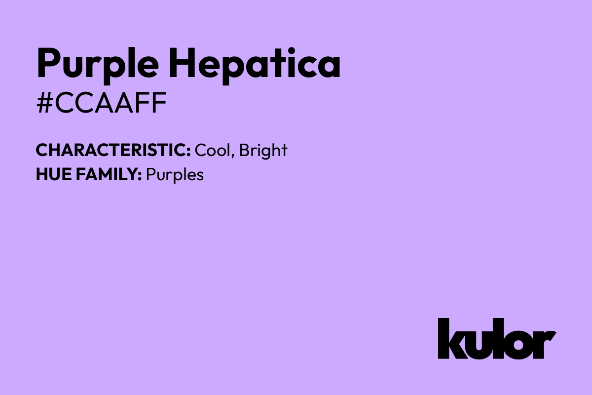 Purple Hepatica is a color with a HTML hex code of #ccaaff.