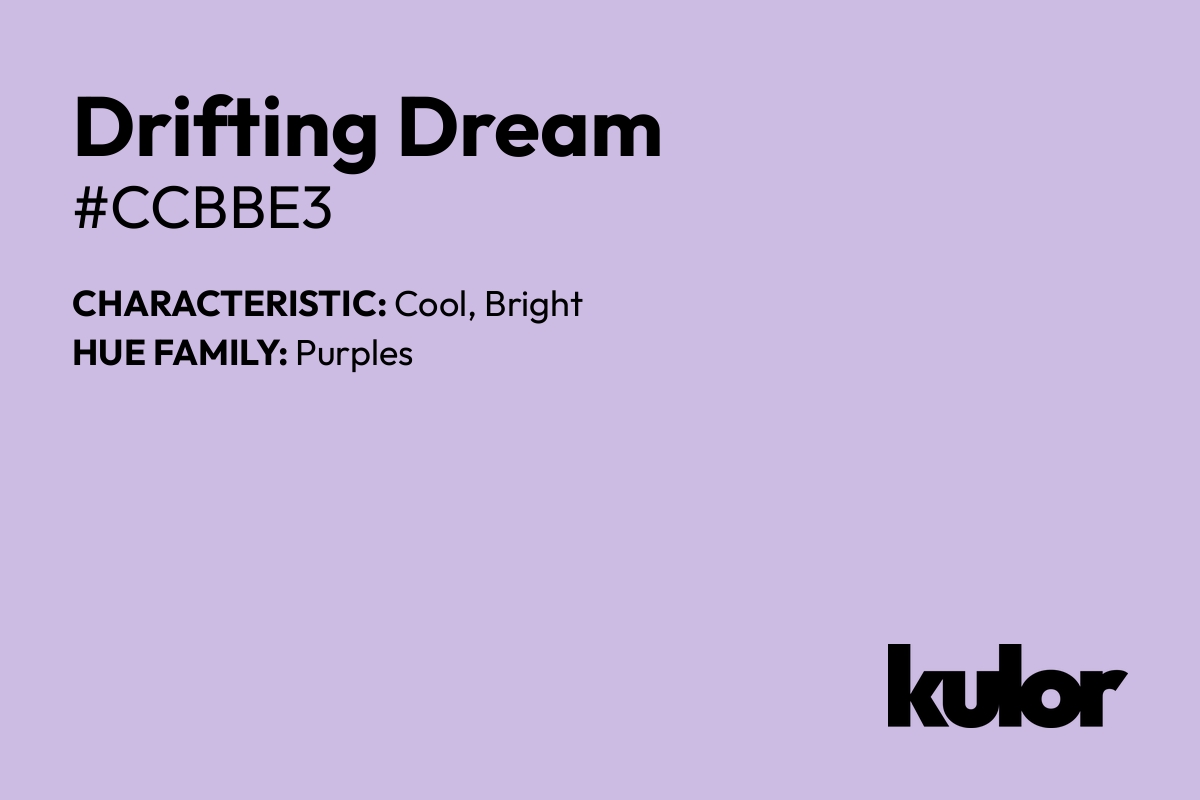 Drifting Dream is a color with a HTML hex code of #ccbbe3.