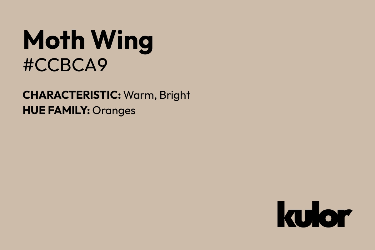 Moth Wing is a color with a HTML hex code of #ccbca9.