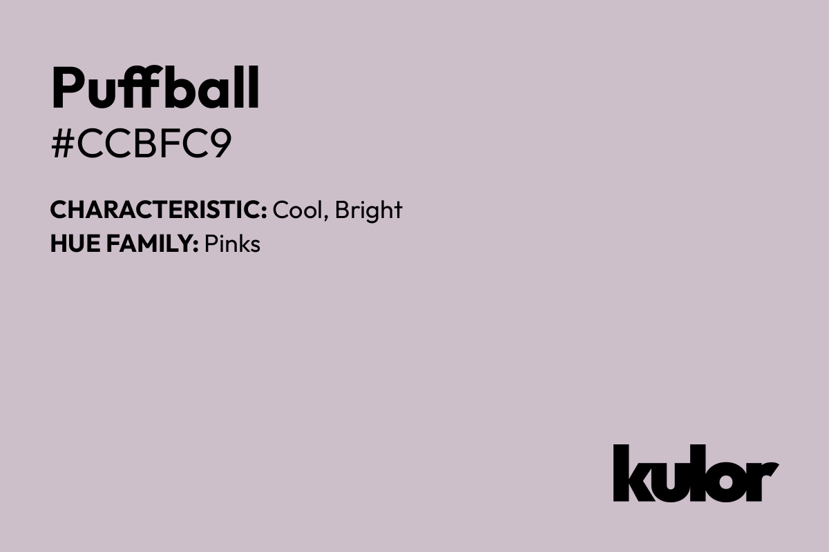 Puffball is a color with a HTML hex code of #ccbfc9.