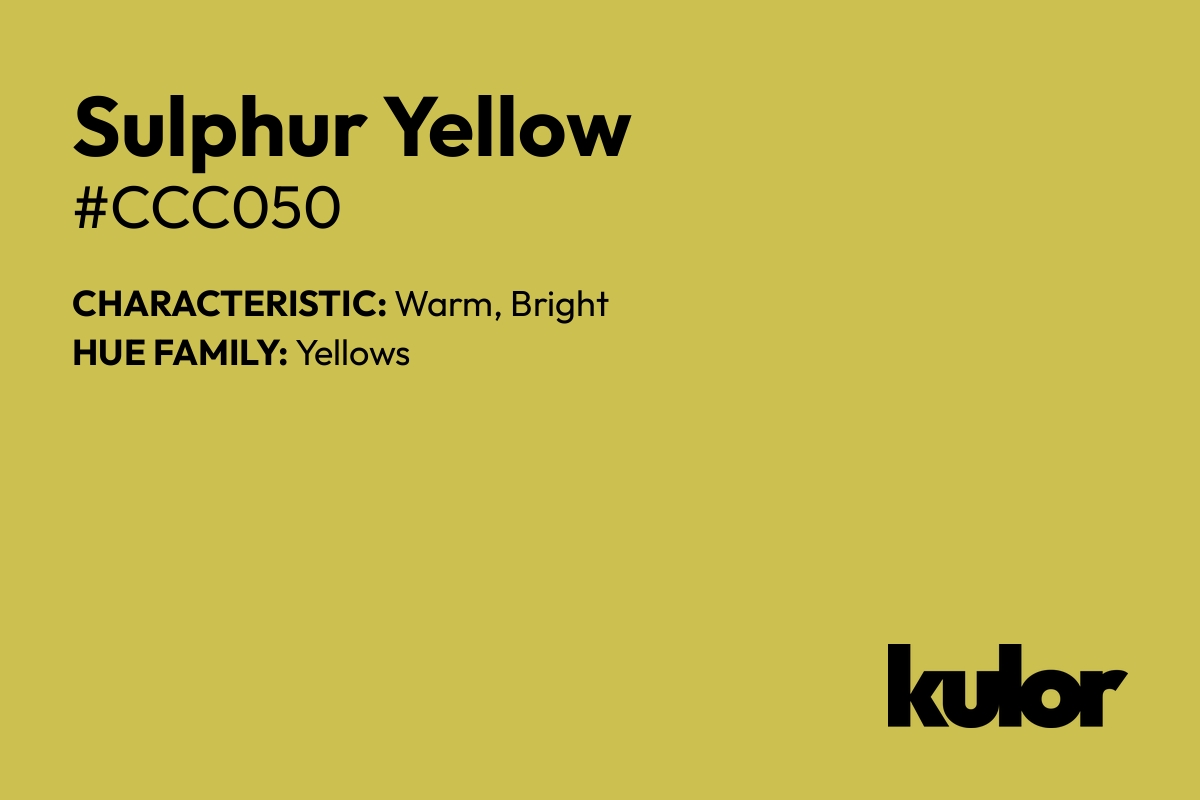 Sulphur Yellow is a color with a HTML hex code of #ccc050.