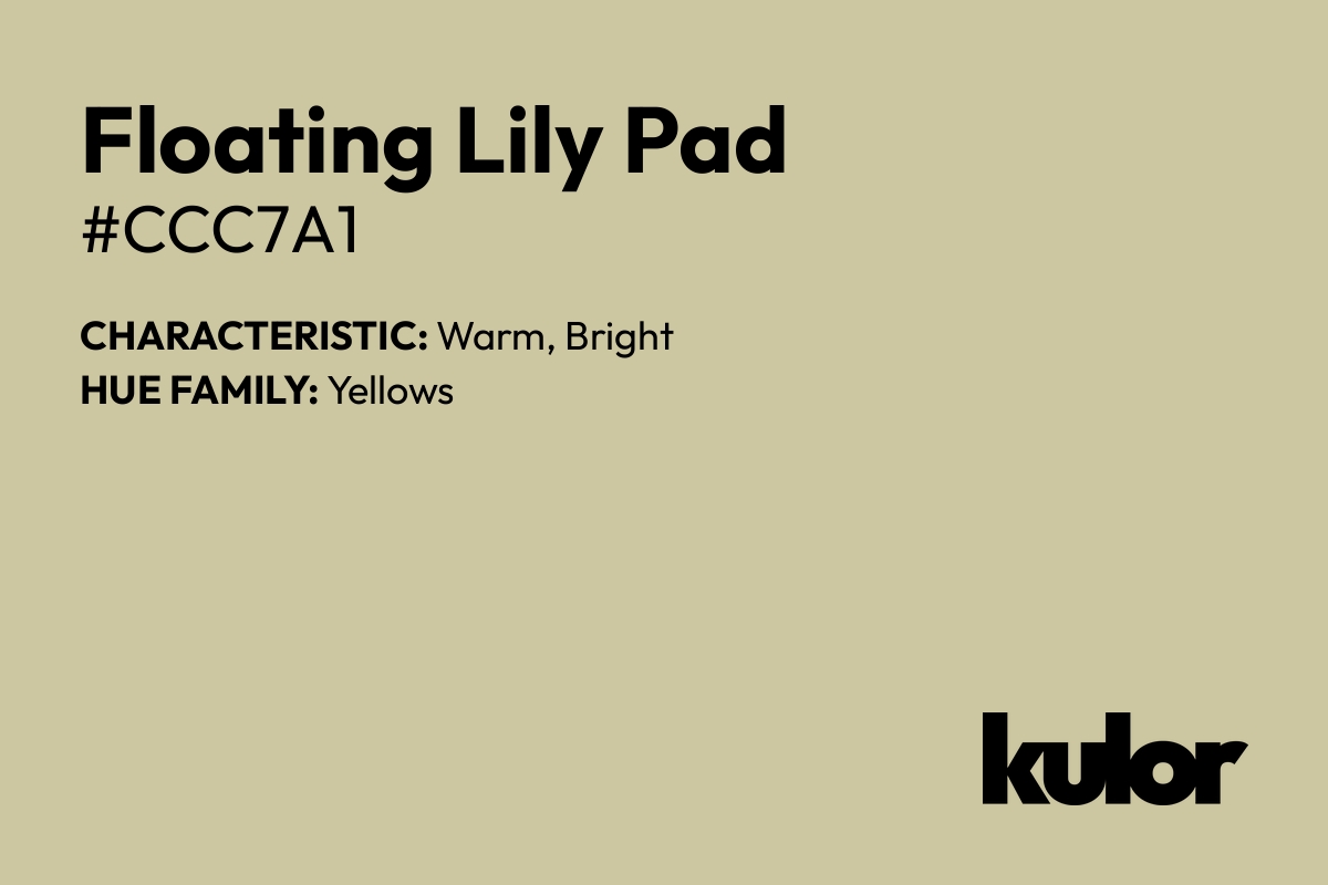 Floating Lily Pad is a color with a HTML hex code of #ccc7a1.