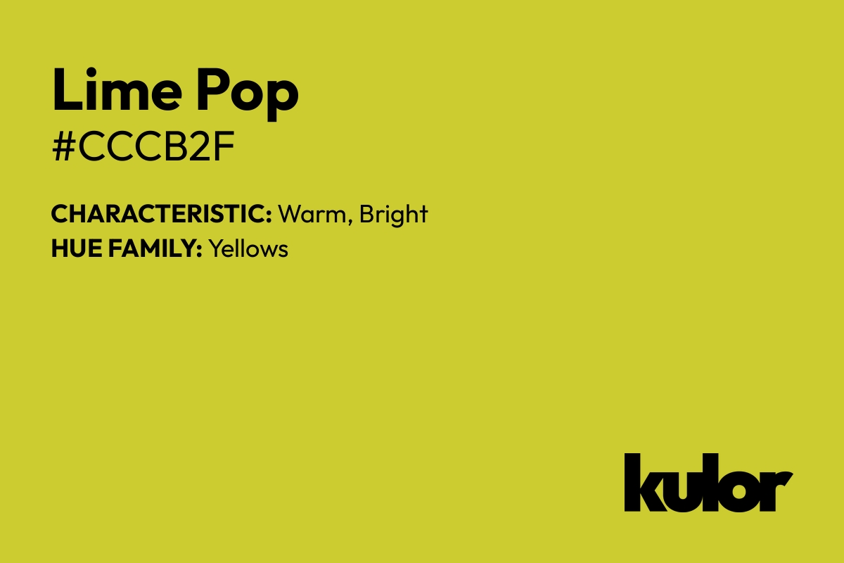 Lime Pop is a color with a HTML hex code of #cccb2f.