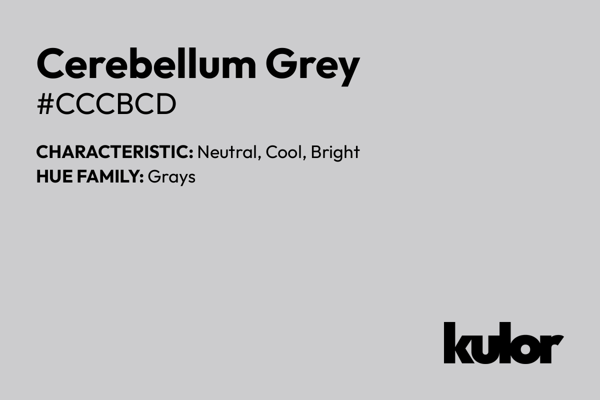 Cerebellum Grey is a color with a HTML hex code of #cccbcd.