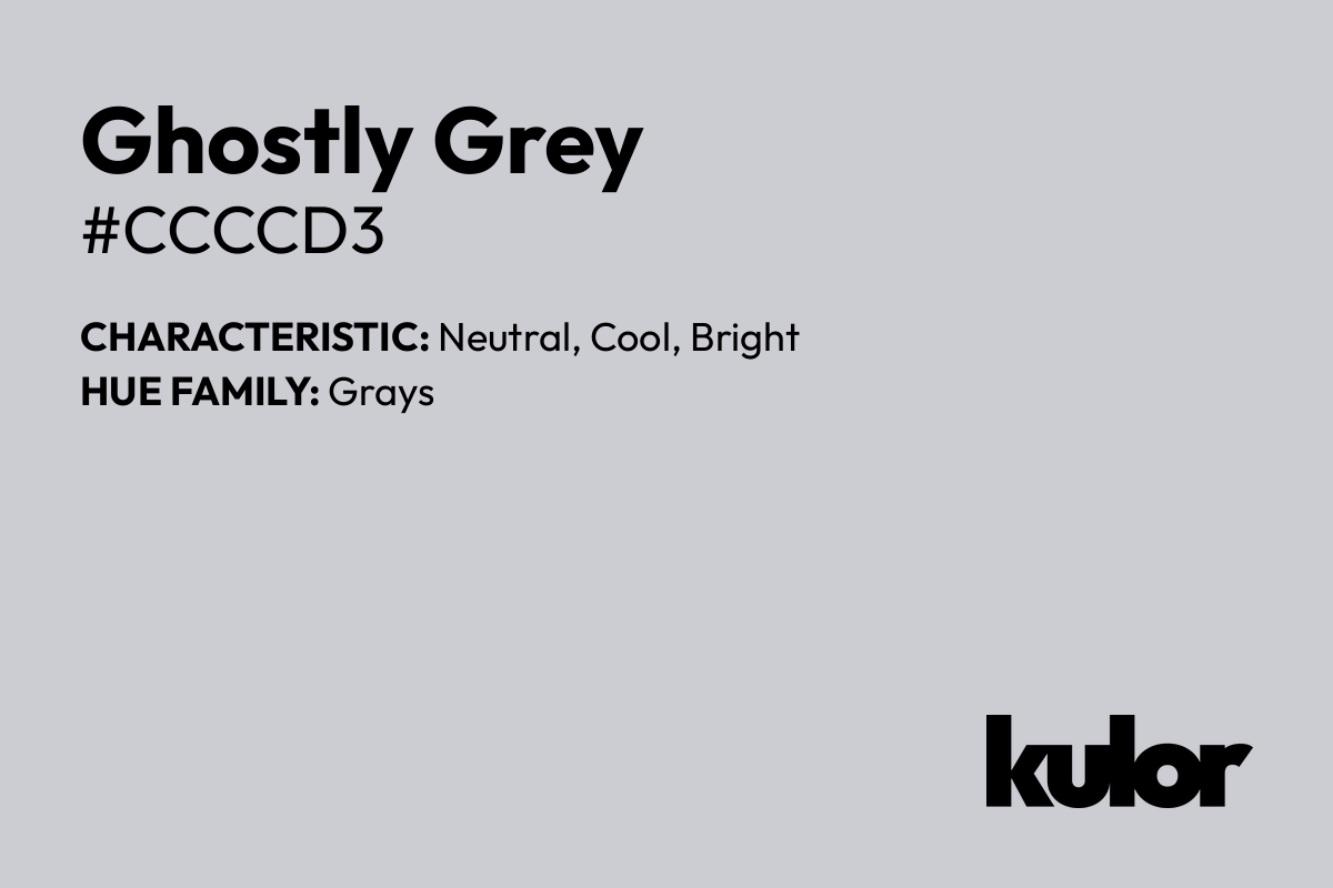 Ghostly Grey is a color with a HTML hex code of #ccccd3.