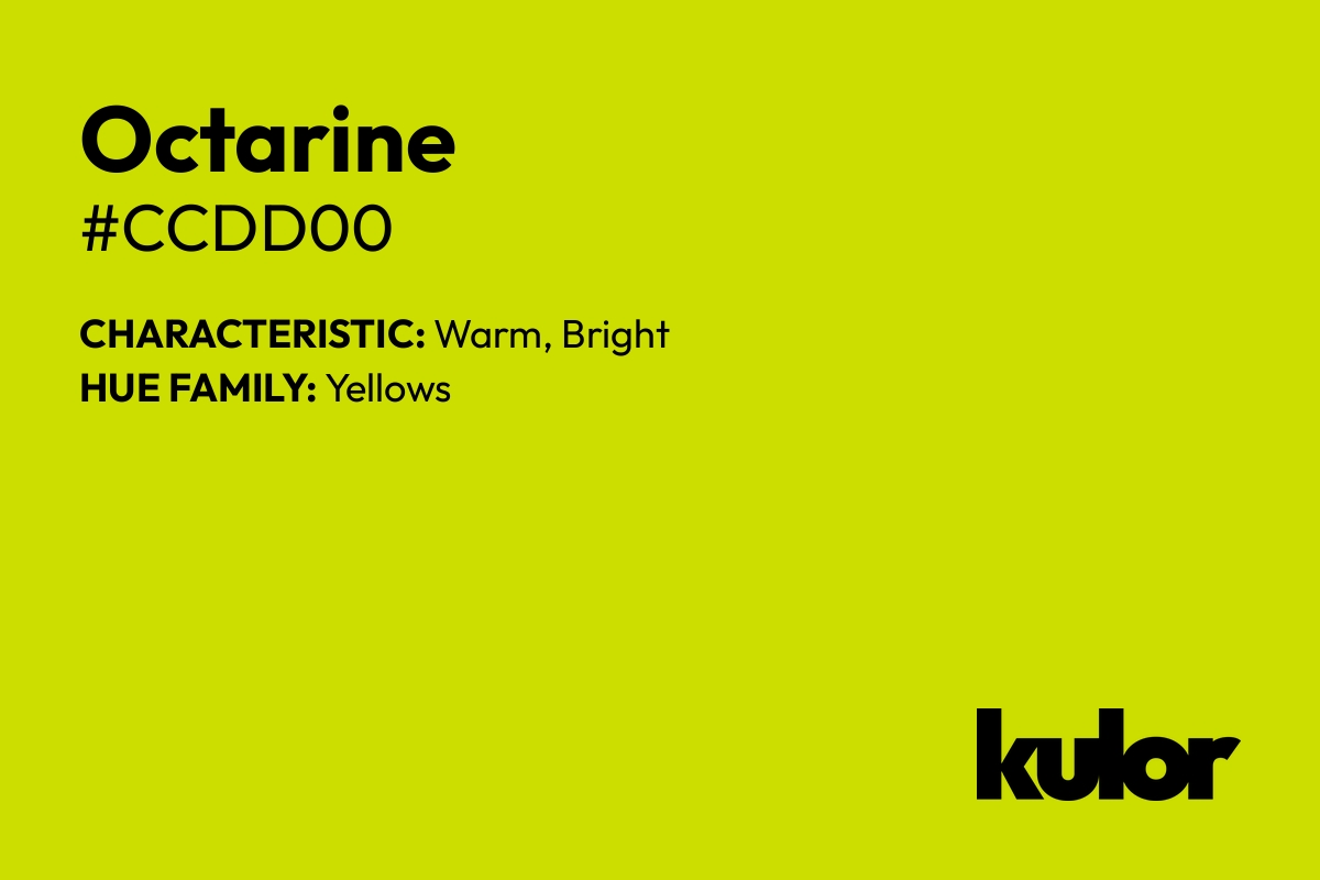 Octarine is a color with a HTML hex code of #ccdd00.