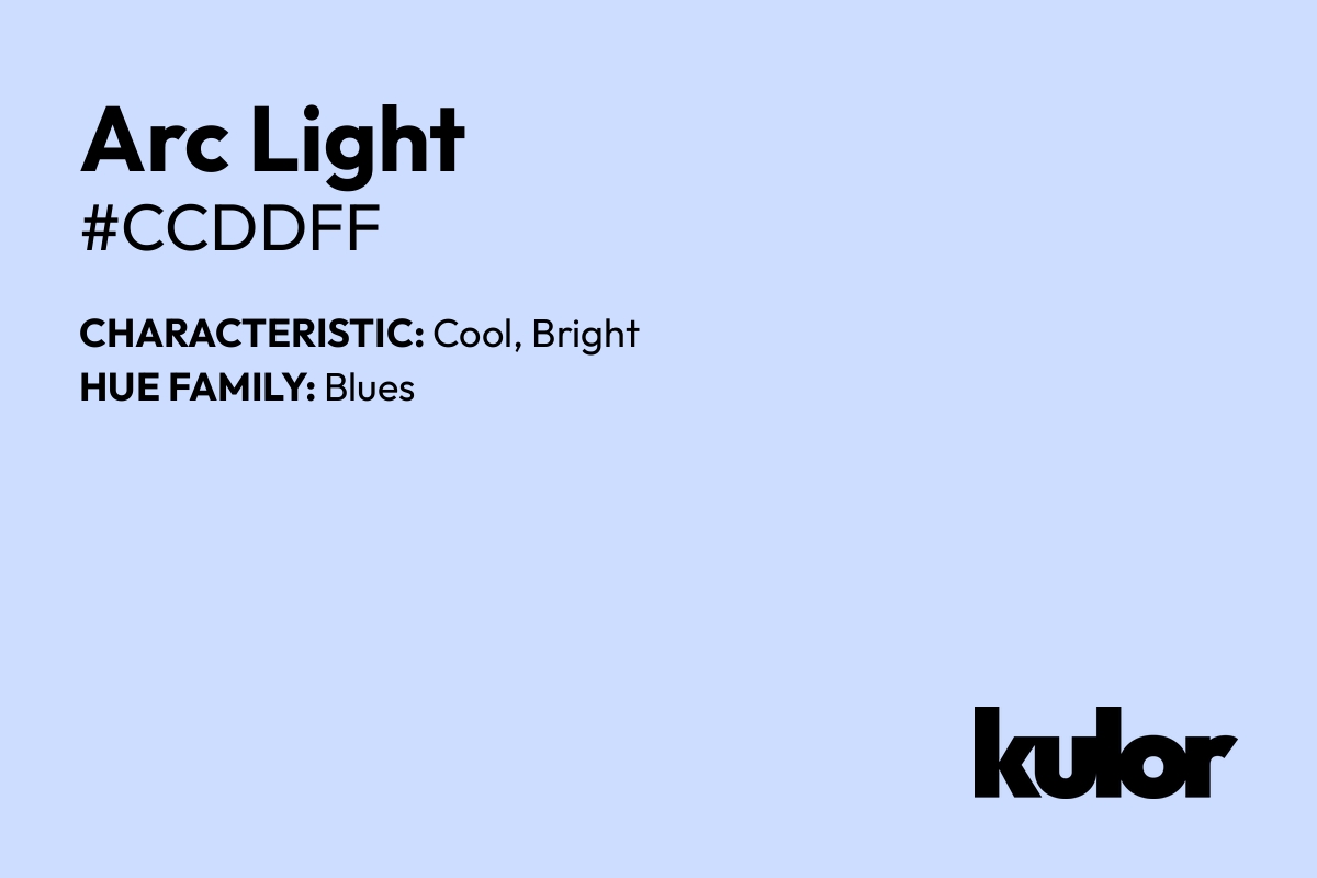 Arc Light is a color with a HTML hex code of #ccddff.