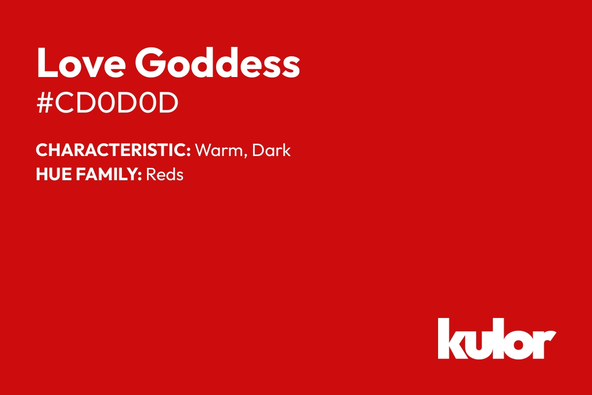 Love Goddess is a color with a HTML hex code of #cd0d0d.