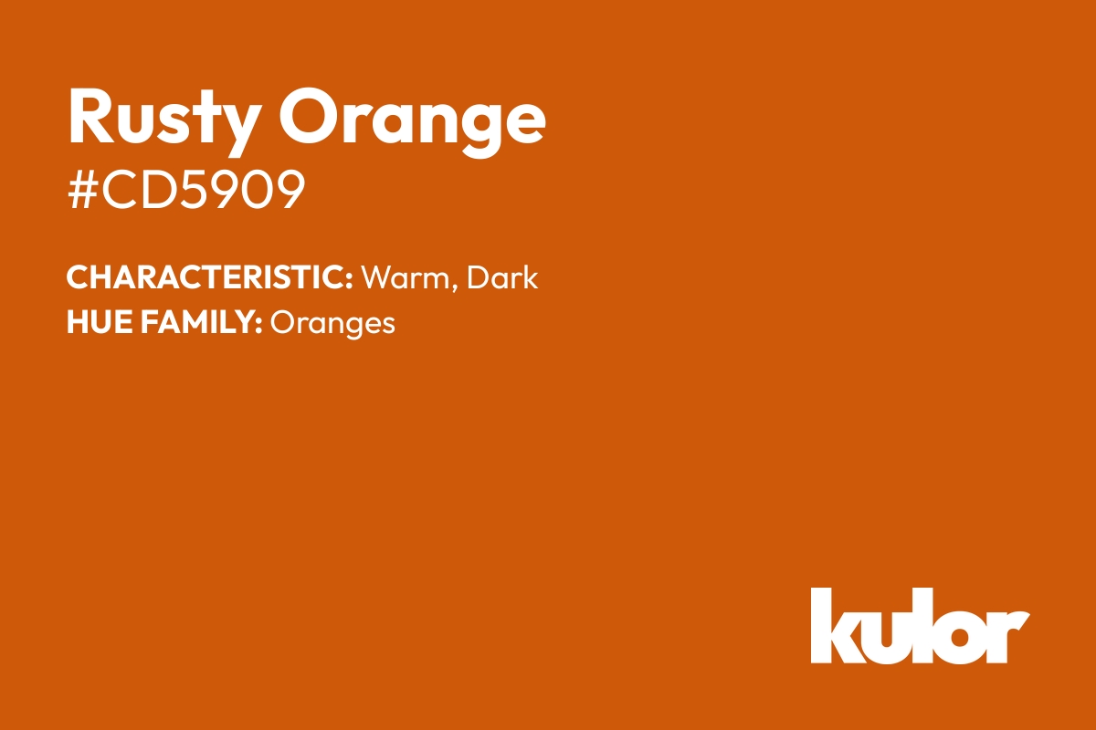 Rusty Orange is a color with a HTML hex code of #cd5909.