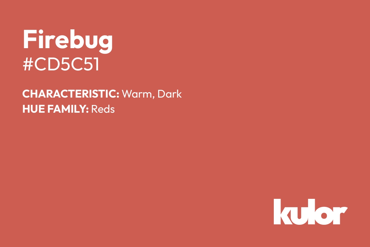 Firebug is a color with a HTML hex code of #cd5c51.