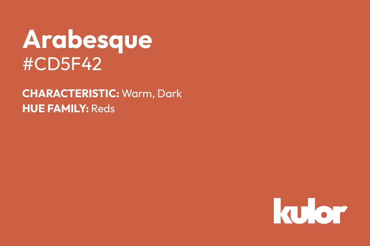 Arabesque is a color with a HTML hex code of #cd5f42.