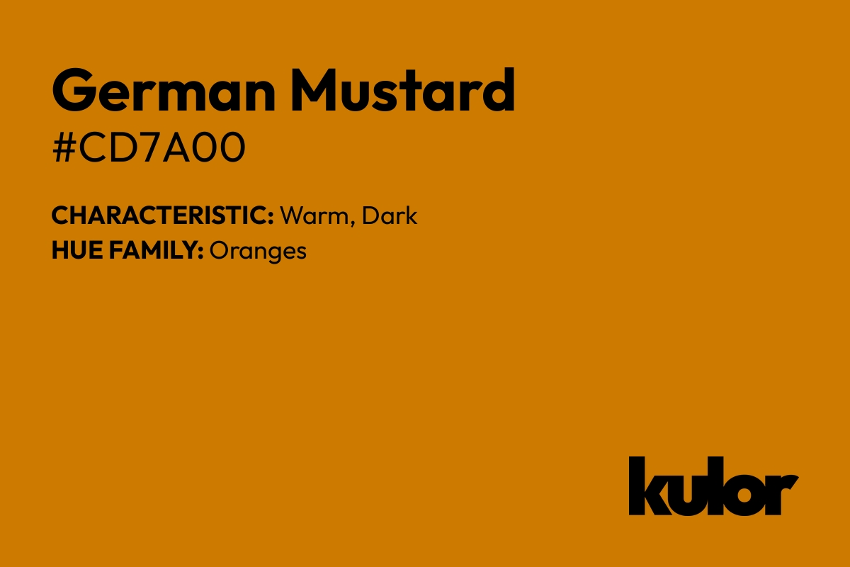 German Mustard is a color with a HTML hex code of #cd7a00.