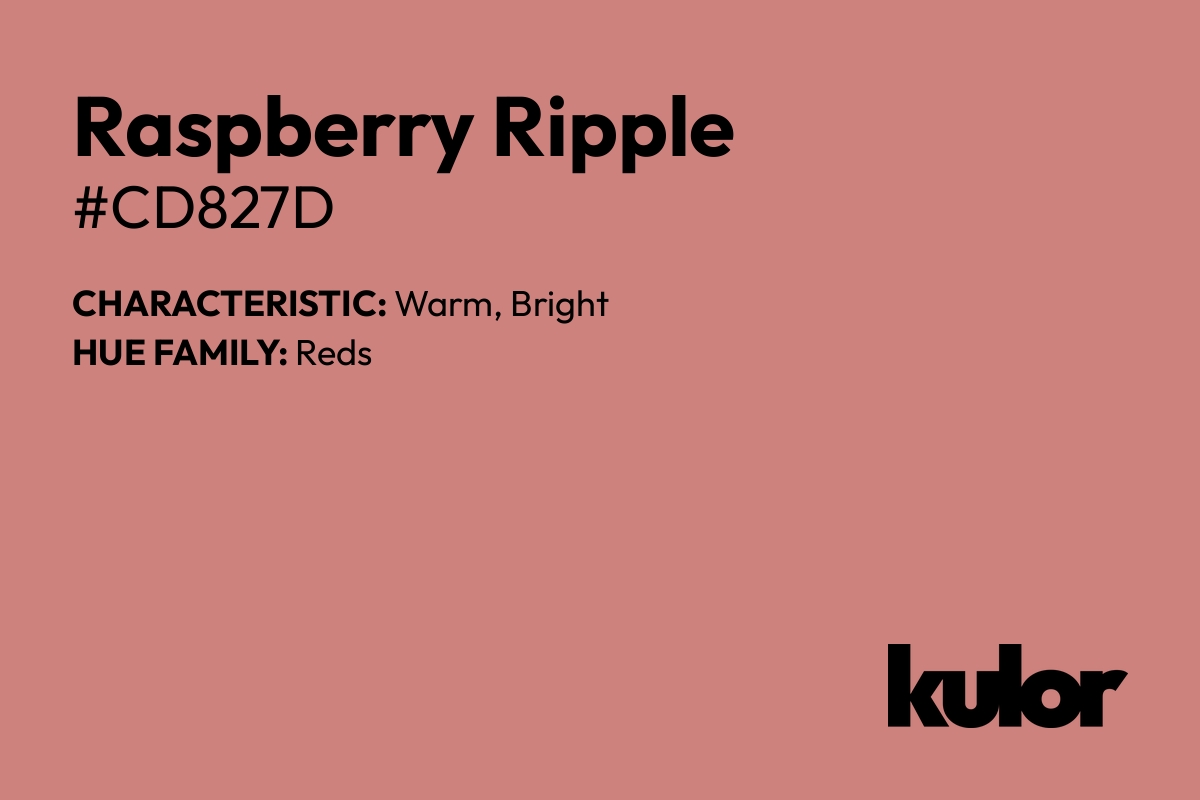 Raspberry Ripple is a color with a HTML hex code of #cd827d.