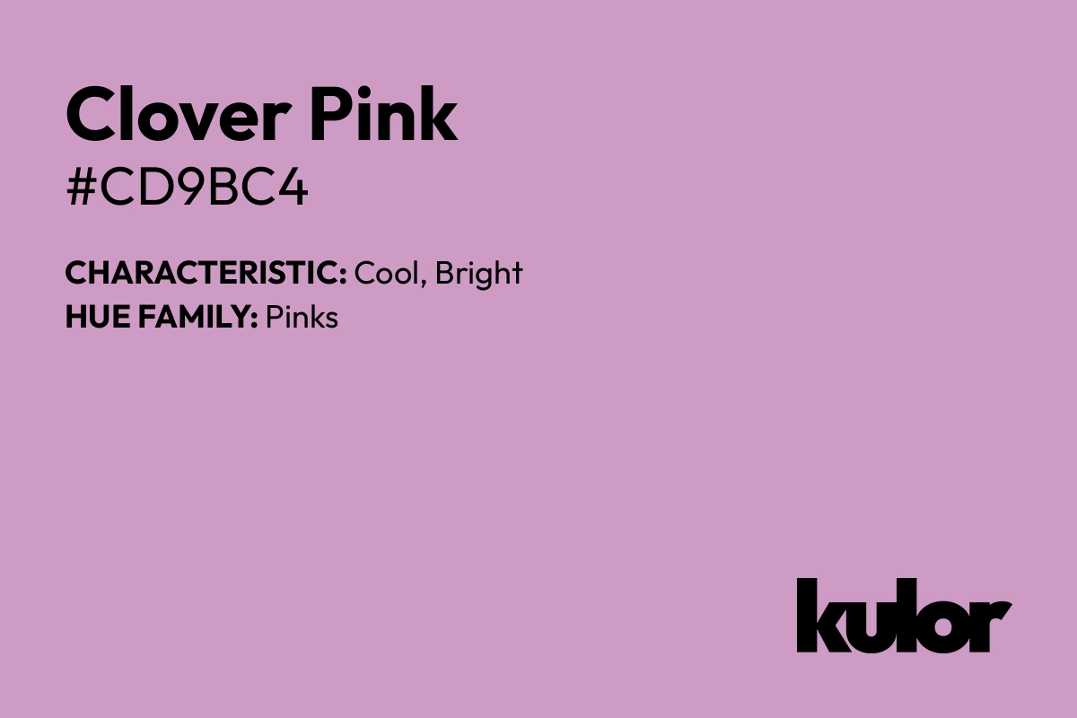 Clover Pink is a color with a HTML hex code of #cd9bc4.