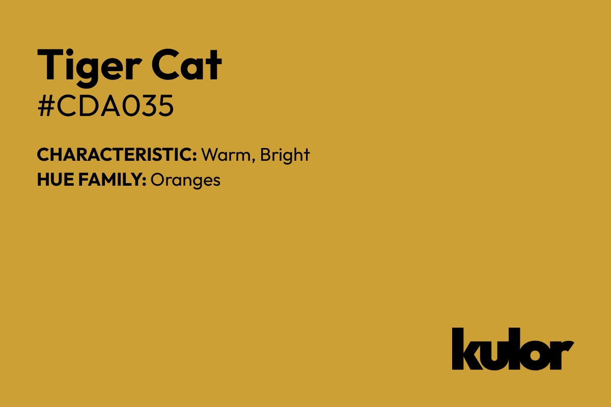 Tiger Cat is a color with a HTML hex code of #cda035.