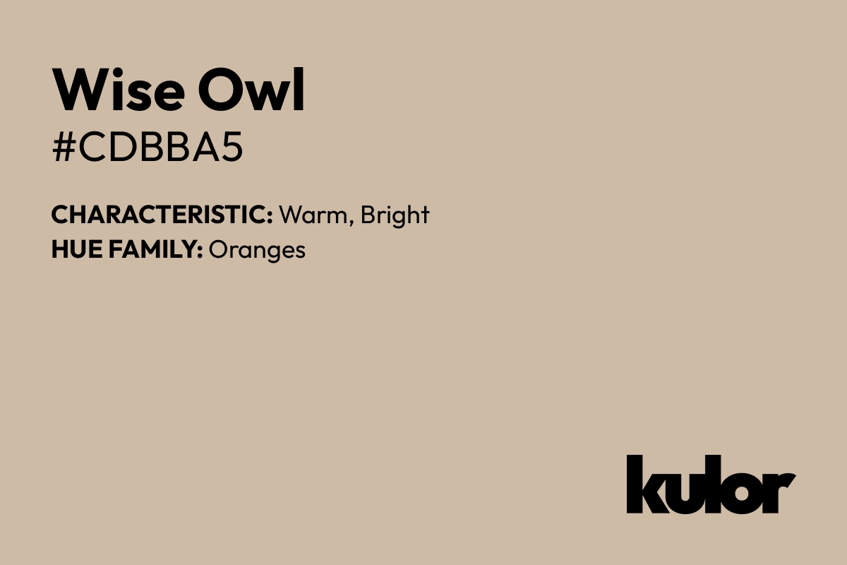 Wise Owl is a color with a HTML hex code of #cdbba5.