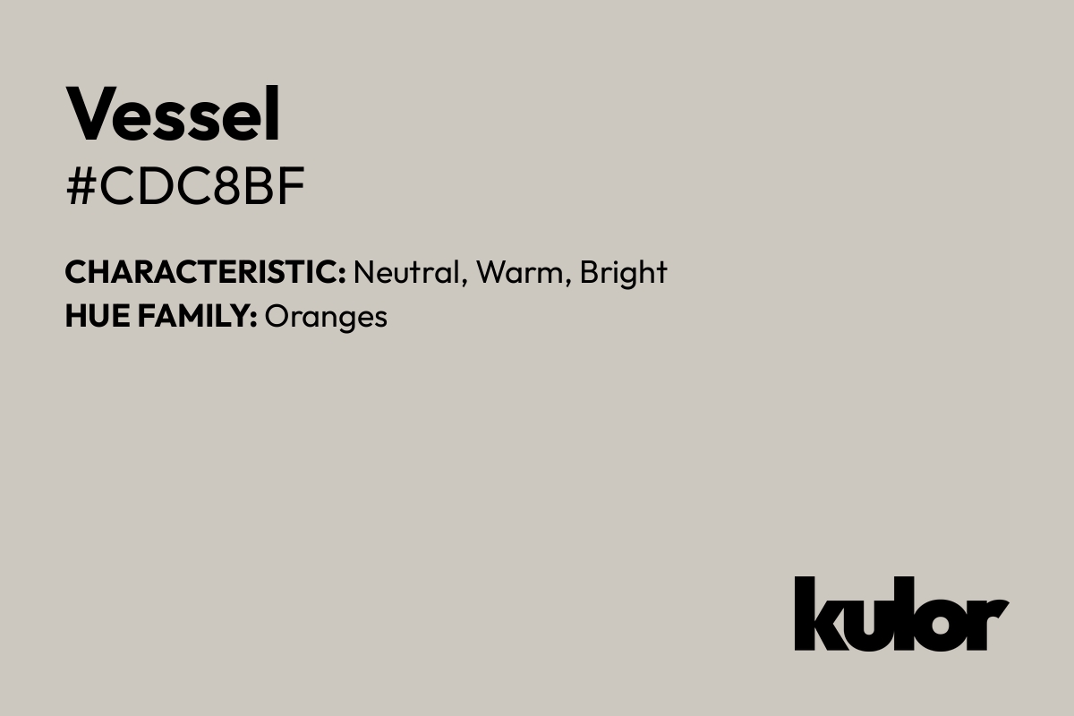 Vessel is a color with a HTML hex code of #cdc8bf.