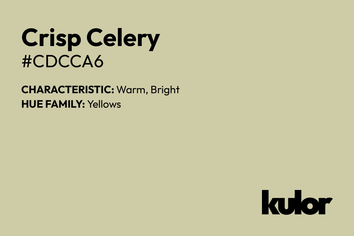 Crisp Celery is a color with a HTML hex code of #cdcca6.