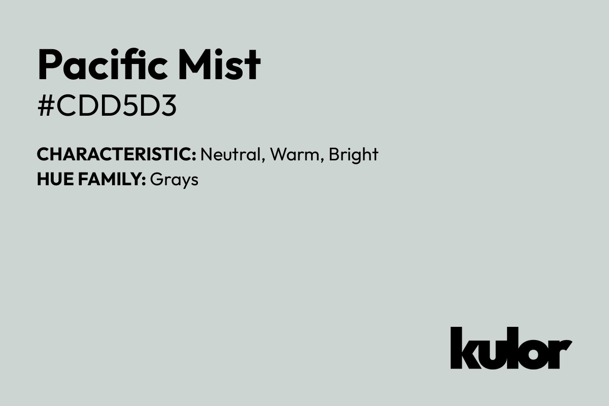 Pacific Mist is a color with a HTML hex code of #cdd5d3.