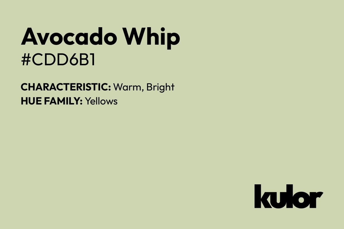 Avocado Whip is a color with a HTML hex code of #cdd6b1.