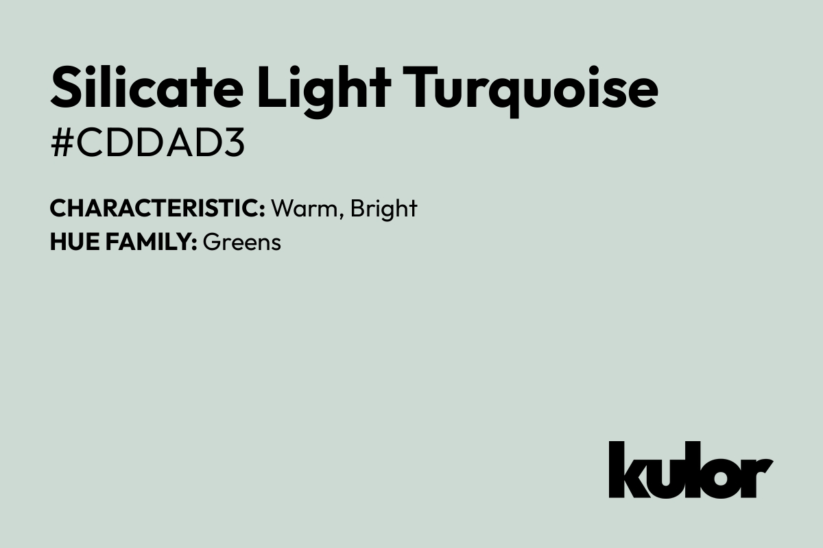 Silicate Light Turquoise is a color with a HTML hex code of #cddad3.