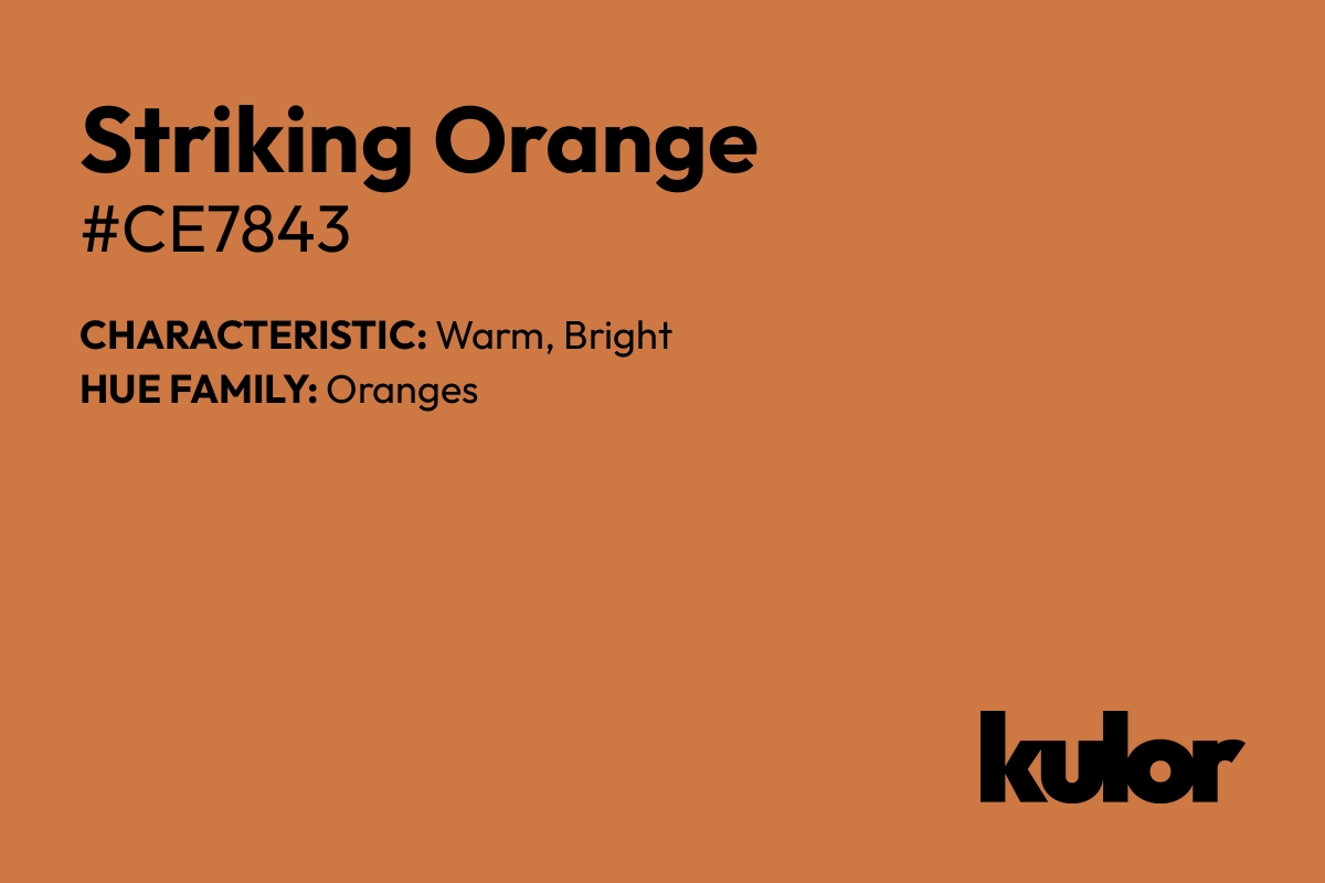 Striking Orange is a color with a HTML hex code of #ce7843.