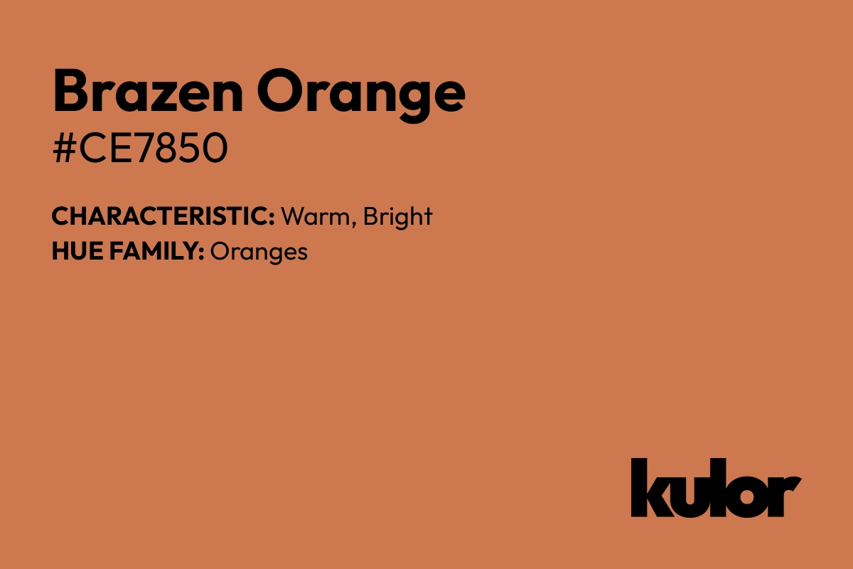 Brazen Orange is a color with a HTML hex code of #ce7850.