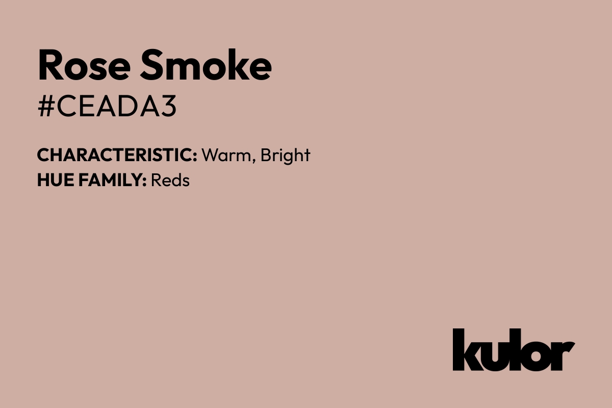 Rose Smoke is a color with a HTML hex code of #ceada3.