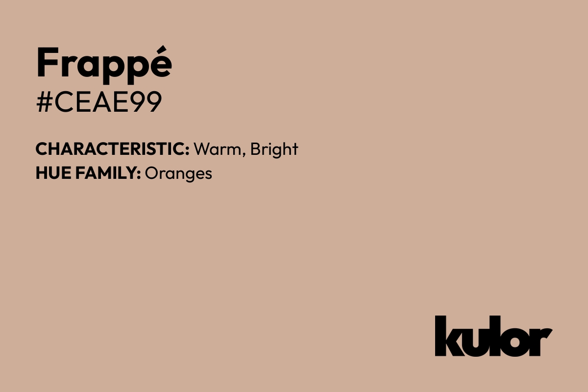 Frappé is a color with a HTML hex code of #ceae99.