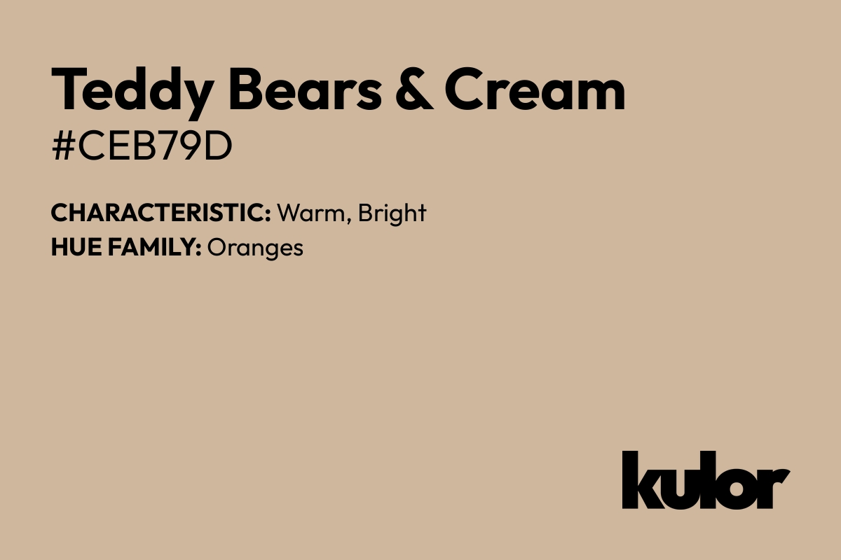 Teddy Bears & Cream is a color with a HTML hex code of #ceb79d.