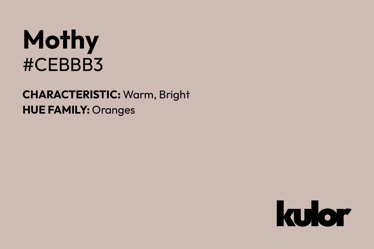 Mothy is a color with a HTML hex code of #cebbb3.