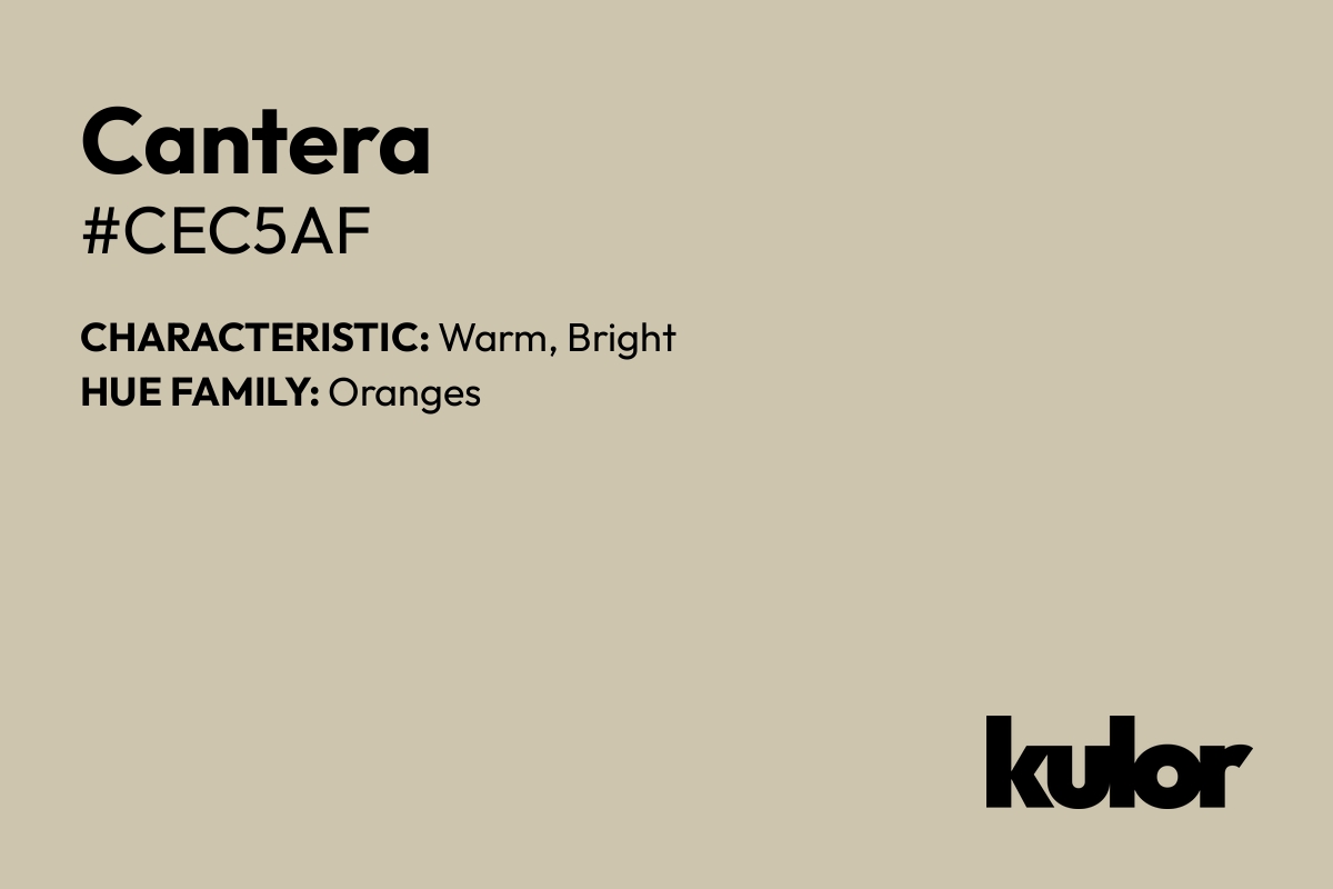 Cantera is a color with a HTML hex code of #cec5af.