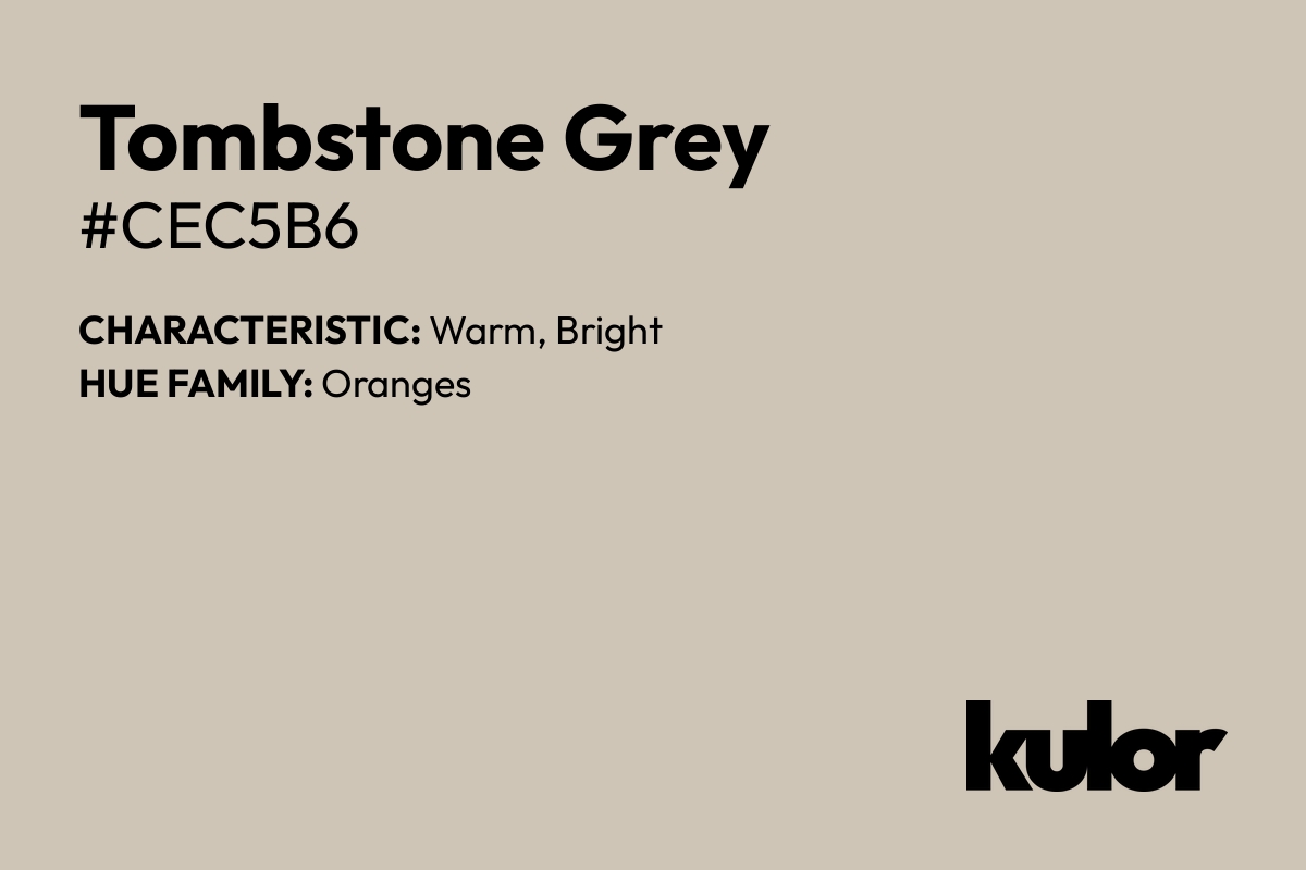 Tombstone Grey is a color with a HTML hex code of #cec5b6.