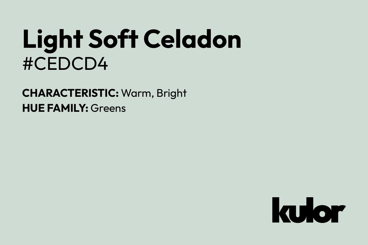 Light Soft Celadon is a color with a HTML hex code of #cedcd4.