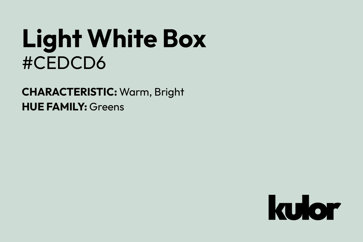 Light White Box is a color with a HTML hex code of #cedcd6.