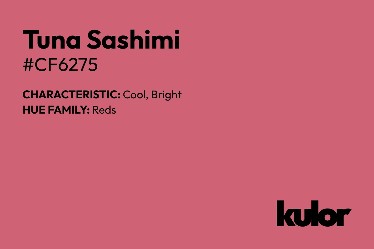 Tuna Sashimi is a color with a HTML hex code of #cf6275.