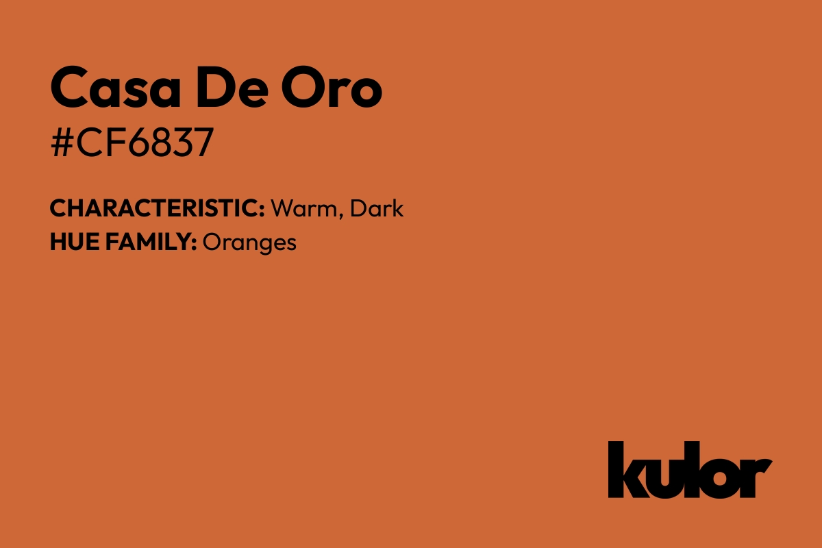 Casa De Oro is a color with a HTML hex code of #cf6837.