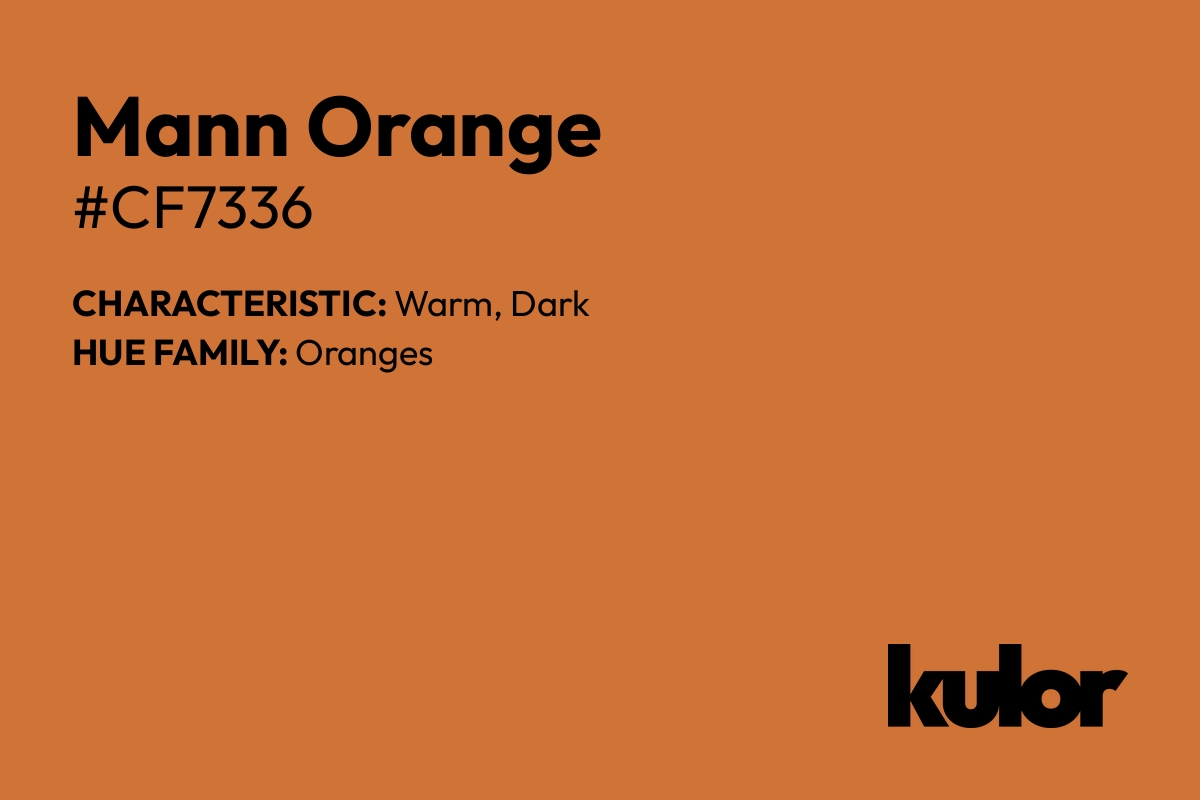 Mann Orange is a color with a HTML hex code of #cf7336.