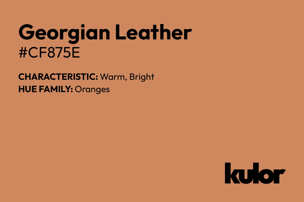 Georgian Leather is a color with a HTML hex code of #cf875e.