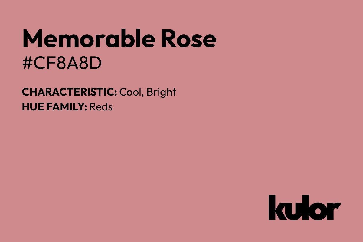 Memorable Rose is a color with a HTML hex code of #cf8a8d.