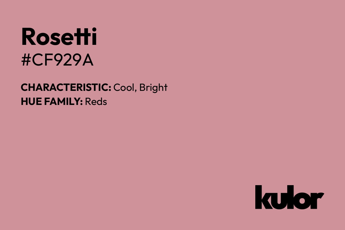 Rosetti is a color with a HTML hex code of #cf929a.