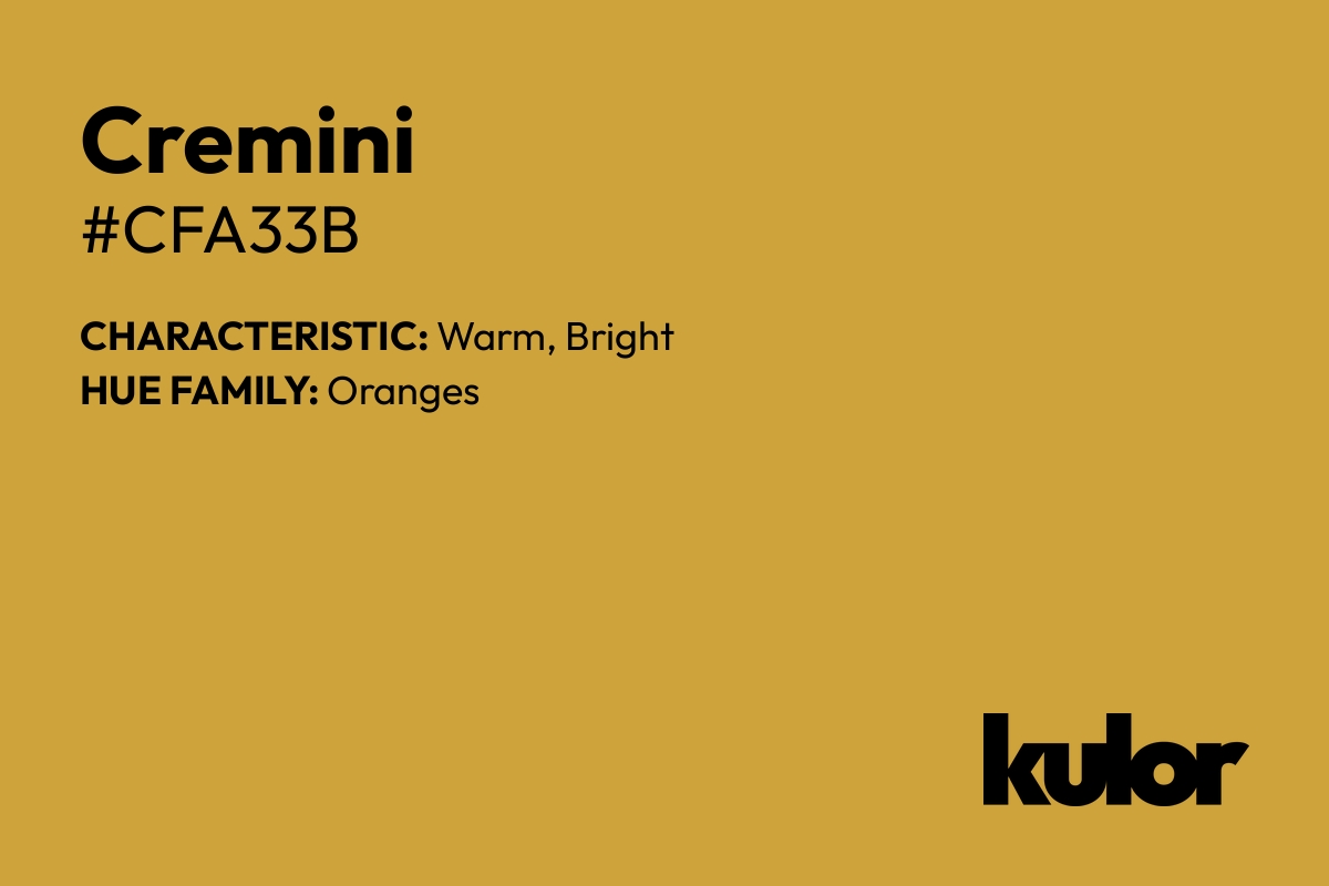 Cremini is a color with a HTML hex code of #cfa33b.