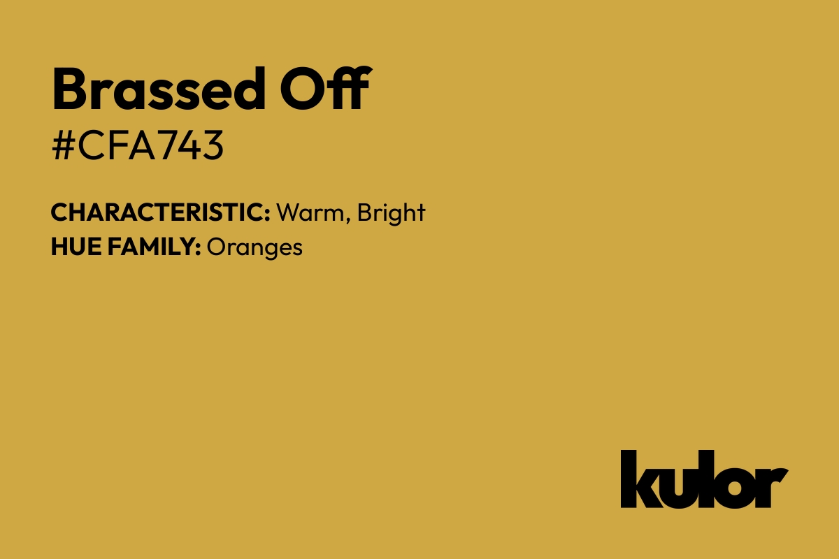 Brassed Off is a color with a HTML hex code of #cfa743.