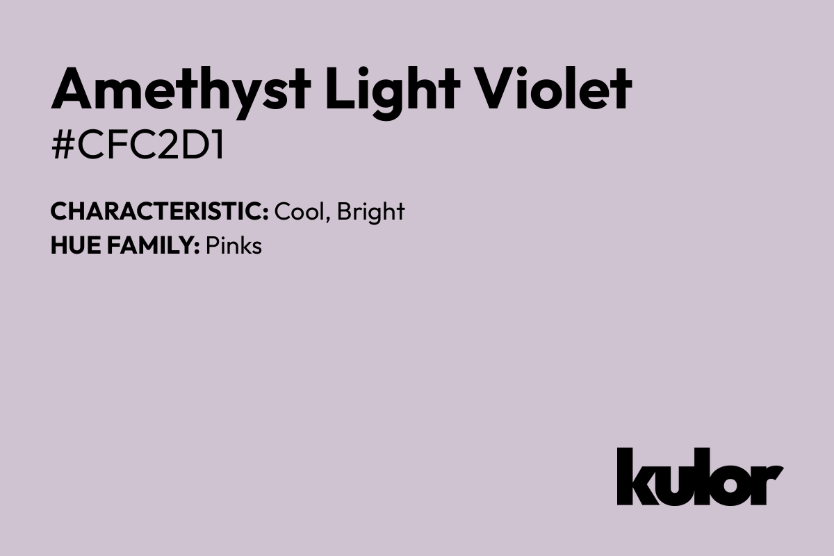 Amethyst Light Violet is a color with a HTML hex code of #cfc2d1.