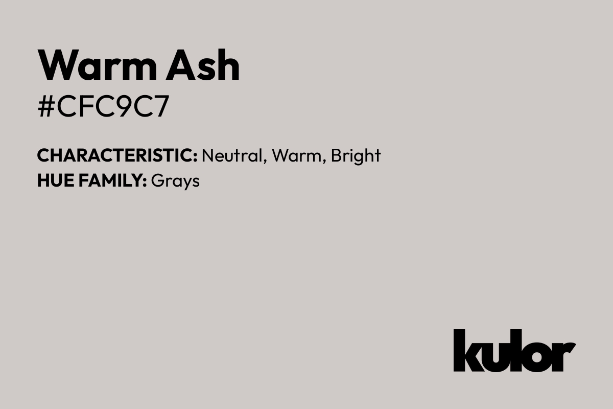 Warm Ash is a color with a HTML hex code of #cfc9c7.