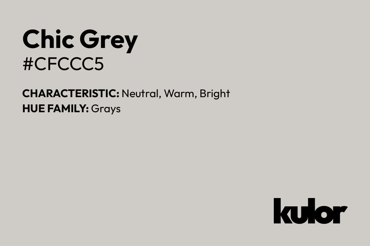 Chic Grey is a color with a HTML hex code of #cfccc5.