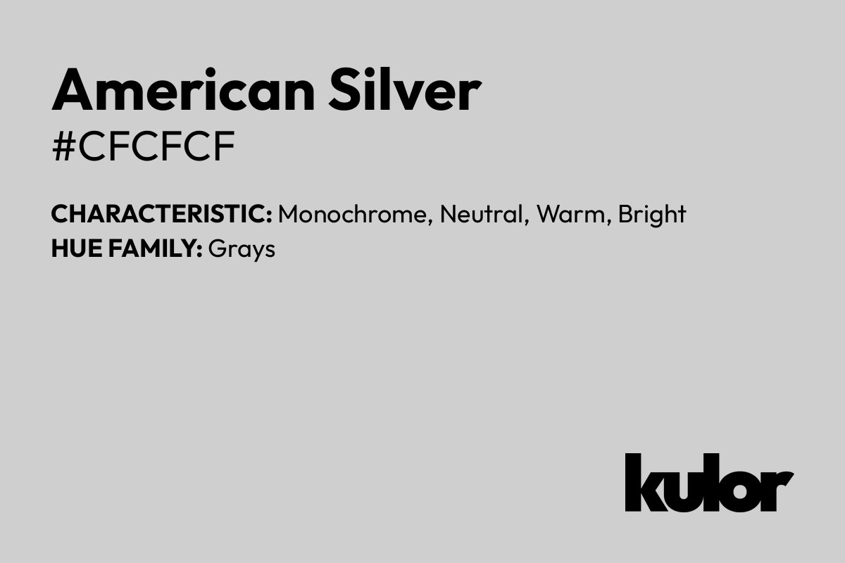 American Silver is a color with a HTML hex code of #cfcfcf.